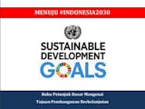 Gambar sampul Menuju Indonesia 2030, Buku Petunjuk Elektronik mengenai Tujuan Pembangunan Berkelanjutan
