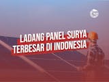 Gambar sampul Daerah dengan Sumber Energi Listrik Surya Terbesar di Indonesia