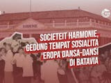 Gambar sampul Societeit Harmonie, Gedung Tempat Sosialita Eropa Dansa-Dansi di Batavia